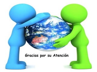 Gracias por su Atención
 