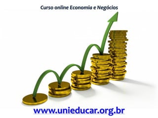 Curso online Economia e Negócios
www.unieducar.org.br
 