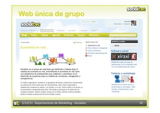 Web única de grupo




5/12/11  Departamento de Marke2ng ‐ Socialtec    22 
 