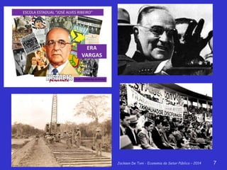 Jackson De Toni - Economia do Setor Público – 2014 7
 