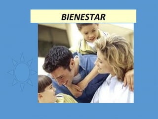 BIENESTAR
 