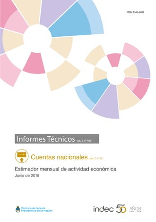 ISSN 2545-6636
Informes Técnicos vol. 2 nº 160
Cuentas nacionales vol. 2 nº 15
Estimador mensual de actividad económica
Junio de 2018
 