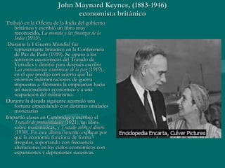 John Maynard Keynes, (1883-1946) economista británico ,[object Object],[object Object],[object Object],[object Object]