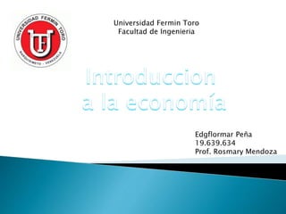 Universidad Fermin Toro
Facultad de Ingenieria
Edgflormar Peña
19.639.634
Prof. Rosmary Mendoza
 