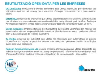 REUTILITZACIÓ OPEN DATA PER LES EMPRESES
DC Consulting: consultoria d'energia sostenible que utilitza OpenData per identif...
