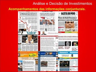 Acompanhamentos das informações conjunturais. Análise e Decisão de Investimentos 