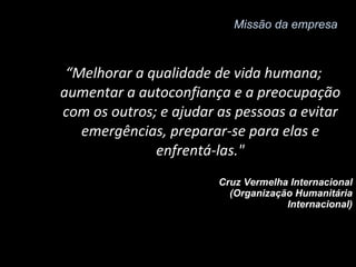 Google  (Empresa de Busca na Internet) “ Organizar as informações do mundo e faze-las universalmente acessíveis e úteis” Missão da empresa 