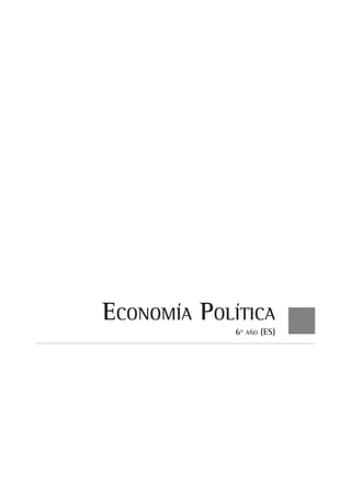 Economía Política
             6º   año   (ES)
 