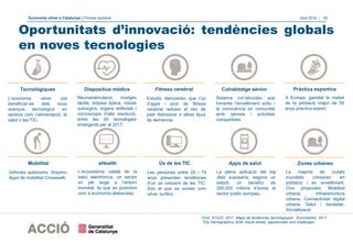 Economia silver a Catalunya | Píndola sectorial Abril 2018 | 13
Mobilitat eHealth Ús de les TIC Apps de salut
Vehicles autònoms: Waymo;
Apps de mobilitat Crosswalk.
L’ecosistema català de la
salut electrònica, un sector
en ple auge a l’entorn
mundial, fa que es posicioni
com a economia destacada.
Les persones entre 55 i 74
anys presenten tendències
d’un ús creixent de les TIC.
Són el que es coneix com
silver surfers.
La plena aplicació del big
data suposaria, segons un
estudi, un benefici de
250.000 milions d’euros al
sector públic europeu.
Zones urbanes
La majoria de ciutats
mundials creixeran en
població i en envelliment.
Cinc propostes: Mobilitat
urbana; Infraestructura
urbana; Connectivitat digital
urbana; Salut i benestar;
Socialització.
Oportunitats d’innovació: tendències globals
en noves tecnologies
Font: ACCIÓ, 2017. Mapa de tendencies tecnològiques”. Euromonitor, 2017.
“City Demographics 2030: future trends, opportunities and challenges”.
Tecnològiques Dispositius mèdics Fitness cerebral Cohabitatge sènior Pràctica esportiva
L’economia silver pot
beneficiar-se dels nous
avenços tecnològics en
sectors com l’alimentació, la
salut o les TIC.
Neuroestimulació, imatges
tàctils, biòpsia òptica, robots
quirúrgics, òrgans artificials i
microscopis d’alta resolució,
entre les 50 tecnologies
emergents per al 2017.
Estudis demostren que l’ús
d’apps i jocs de fitness
cerebral redueix el risc de
patir Alzheimer o altres tipus
de demència.
Sistema col·laboratiu que
fomenta l’envelliment actiu i
la convivència en comunitat
amb serveis i activitats
compartides.
A Europa, gairebé la meitat
de la població major de 55
anys practica esport.
 