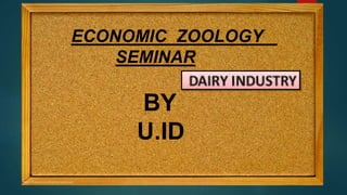 ECONOMIC ZOOLOGY
SEMINAR
BY
U.ID
 