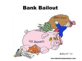 Bank Bailout   