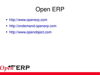 Open ERP ,[object Object],[object Object],[object Object]