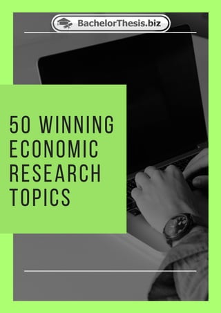 50 Winning
Economic
Research
Topics 
 