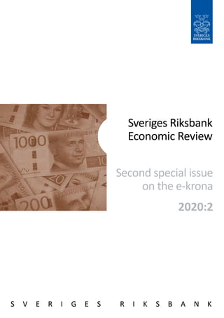 S V E R I G E S R I K S B A N K
Sveriges Riksbank
Economic Review
2020:2
Second special issue
on the e-krona
 