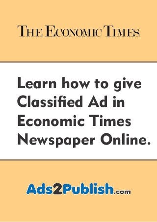 Learn how to give
Classied Ad in
Economic Times
Newspaper Online.
 