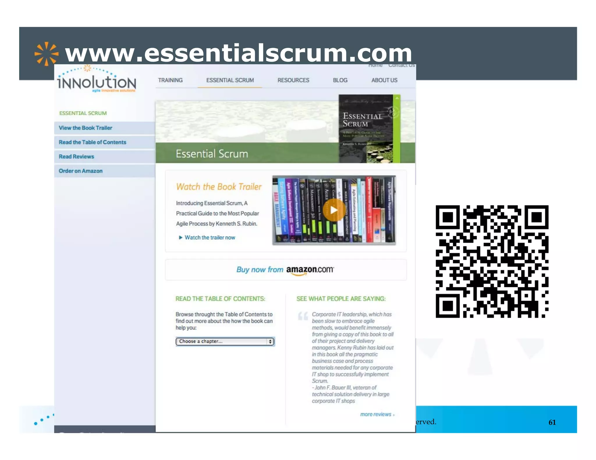 61
www.essentialscrum.com
Copyright © 2007 - 2014, Innolution, LLC. All Rights Reserved.
 