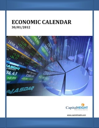 ECONOMIC CALENDAR
30/01/2012




               www.capitalheight.com
 