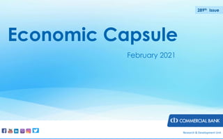 Economic Capsule
December 2019
276th Issue
Research & Development Unit
Economic Capsule
February 2021
289th Issue
 