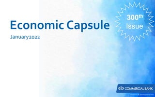 Economic Capsule
January2022
300th
Issue
Research & Development Unit
 