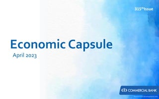 Economic Capsule
April 2023
Research & Development Unit
315thIssue
 