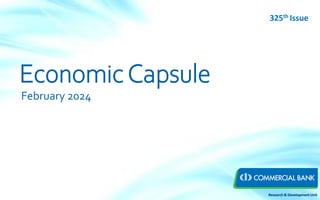 EconomicCapsule
February 2024
Research & Development Unit
325th Issue
 