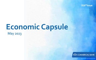 Economic Capsule
May 2023
Research & Development Unit
316thIssue
 