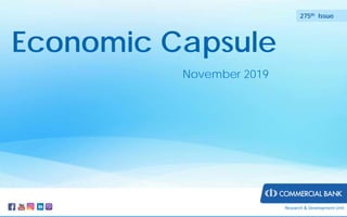 Economic Capsule
November 2019
275th Issue
Research & Development Unit
 