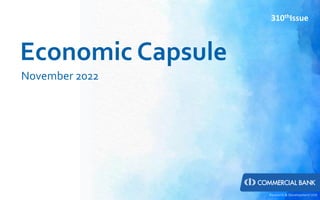 Economic Capsule
November 2022
Research & Development Unit
310thIssue
 