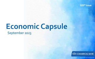 Economic Capsule
September 2023
Research & Development Unit
320th Issue
 