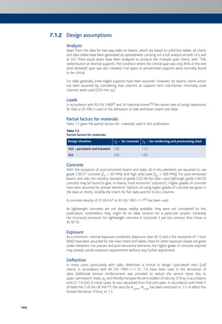 144
Design assumptions
Analysis
Apart from the data for two-way slabs on beams, which are based on yield-line tables, all charts
and data tables have been generated by spreadsheets carrying out a full analysis at both ULS and
at SLS. Three equal spans have been analysed to produce the multiple span charts, with 15%
redistribution at internal supports.The condition where the central span was only 85% of the end
(and declared) span was also checked. End spans or penultimate supports were normally found
to be critical.
For slabs generally, knife-edged supports have been assumed. However, for beams, frame action
has been assumed by considering that columns at supports form sub-frames: minimally sized
columns were used (250 mm sq.)
Loads
In accordance with BS EN 1990[9] and its National Annex[9a] the worse case of using Expressions
(6.10a) or (6.10b) is used in the derivation of slab and beam charts and data.
Partial factors for materials
Table 7.2 gives the partial factors for materials used in this publication.
Table 7.2
Partial factors for materials
Design situation gC – for concrete gS – for reinforcing and prestressing steel
ULS – persistent and transient 1.50 1.15
SLS 1.00 1.00
Concrete
With the exception of post-tensioned beams and slabs, all in-situ elements are assumed to use
grade C30/37 concrete (fck = 30 MPa) and high yield steel (fyk = 500 MPa). For post-tensioned
beams and slab, the industry standard of grade C32/40 has been used (although grade C40/50
concrete may be found to give, in theory, more economic ‘solutions’). Higher grades of concrete
have been assumed for precast elements. Options on using higher grades of concrete are given in
the data or charts, notably the charts for flat slabs and for in-situ columns.
A concrete density of 25 kN/m3 to BS EN 1991–1–1[6] has been used.
As lightweight concretes are not always readily available, they were not considered for this
publication; nonetheless, they might be an ideal solution for a particular project. Generally
the structural provisions for lightweight concrete in Eurocode 2 are less onerous than those in
BS 8110.
Exposure
As a minimum, internal exposure conditions (exposure class XC1) and a fire resistance of 1 hour
(R60) have been assumed for the main charts and tables. Data for other exposure classes are given
under Variations. For precast and post-tensioned elements, the higher grade of concrete required
may already satisfy exposure requirements without any further adjustment.
Deflection
In many cases, particularly with slabs, deflection is critical to design. Span:depth ratio (L/d)
checks in accordance with BS EN 1992–1–1, Cl. 7.4, have been used in the derivation of
data. Additional tension reinforcement was provided to reduce the service stress due to
quasi -permanent loads, ss, and thereby increase the permissible L/d ratio by 310/ss in accordance
with Cl. 7.4.2(2). In most cases, ss was calculated from first principles. In accordance with Note 5
of Table NA.5 of the UK NA [2a], the ratio for As,prov /As,req has been restricted to 1.5: in effect this
limited the factor 310/ss to 1.5.
7.1.2
 