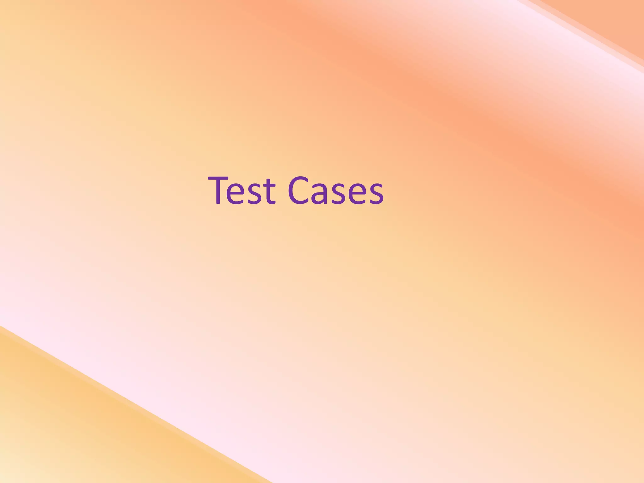 Test Cases
 