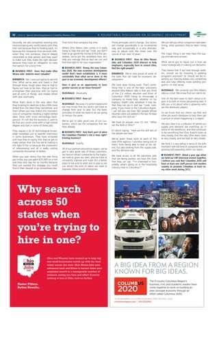 32 |   08.03.12   Special advertising feature to Columbus Business First                    A ROUNDTABLE DISCUSSION ON ECONOMIC DEVELOPMENT


Secondly, we see companies working very                  That hurts that company big time.               Those principles won’t change. Our tactics       We can tell you what companies have been
hard and being very careful about who they                                                               will change periodically in an incremental       hiring, what positions they’ve been hiring
hire--not because they’re holding back, it’s             Where Ohio Means Jobs comes in is really        way and occasionally in a very dramatic          for.
because the companies that we work with,                 trying to help that and say “Look, you don’t    way to adjust with the times over the
when they hire someone, they’re deeply                   have to go spend the money to ﬁnd the can-      course of our next 10 years.                     The major thing is we now have the sup-
committed to that person and they want                   didates, we’ve got the candidates here, let’s                                                    ply-and-demand answer.
to make sure they make the right decision                help you manage that as best we can and         ■ BUSINESS FIRST: How do Ohio Means
because they have an obligation to have                  ﬁnd that right ﬁt for your organization.”       Jobs and Columbus 2020 interact to help          What we’ve got to ﬁgure out is how we
that person for a long time.                                                                             employers, especially here in central Ohio,      invest strategically in making our decisions.
                                                         ■ BUSINESS FIRST: Kenny, the new Colum-         ﬁnd the right people?
■ BUSINESS FIRST: Does that make Ohio                    bus 2020, the new economic development                                                           That means that if we have enough weld-
Means Jobs’ website more valuable?                       model that’s been established, is it more       BIRNBRICH: We’re very proud of some of           ers, should we be investing in welding
                                                         sustainable than what we’ve done in the         the tools that we have for economic de-          programs anymore? Or should we be in-
BIRNBRICH: Yes, I was just going to second               past in our economic development efforts?       velopment.                                       vesting our training dollars into something
that. What we’ve seen and heard is that                                                                                                                   else and stop offering more welding pro-
through those tough years they’ve had to                 Does it give us an opportunity to have          We have data mining tools. That’s some-          grams—in that sense.
ﬁgure out how to be lean, they’ve had to                 greater success as we move forward?             thing that is one of the best unknowns
re-engineer their practices with Six Sigma                                                               around Ohio Means Jobs is that you think         McDONALD: We certainly use Ohio Means
and all sorts of things, and maybe retool                McDONALD: Absolutely.                           of the 2.4 million résumés and think of          Jobs as a tool. We know that our clients do.
with new machinery.                                                                                      Columbus 2020 trying to encourage a
                                                         ■ BUSINESS FIRST: How so?                       company to move here, whether it’s for           One of the best ways to learn about a re-
What that’s done is the new labor that                                                                   logistics, health care; whatever it may be,      gion is to look on those job-posting sites. It
                                                         McDONALD: Because it is action-based and                                                         tells you a lot about who is growing--who
they’re going to need has to be a little more                                                            that they can go in and say “Look, com-
                                                         we now know that our tactics will have to                                                        are the dominant players.
skilled than the labor they had before, and                                                              pany, if you move to the Columbus region,
                                                         change from year to year, but the basic
that’s where you hear there’s this mismatch                                                              I can tell you we have 562 people whose
                                                         principles of what we need to do are going                                                       So we know that our clients use that and
now of companies needing a higher-skilled                                                                résumés were just added in the last 30 days
                                                         to remain the same.                                                                              other job search databases to help them get
labor force with more technology back-                                                                   who have this skill set.”
                                                                                                                                                          a picture of what’s happening in a region.
ground. It’s not like the business it used to
                                                         We’ve got to take good care of our cus-
be that you could come with a high school                                                                We have an answer now. It’s not: “What
                                                         tomers, which are the companies that are                                                         We also view it as a indicator of where our
degree and start in some of these jobs.                                                                  are the skills in Ohio?”
                                                         here already.                                                                                    supply and demand are matching up in
                                                                                                         It’s about saying: “Here are the skill sets of   terms of the workforce, and that continues
They require a lot of technological knowl-
                                                         ■ BUSINESS FIRST: And that’s part of what                                                        to be something that (Gov. Kasich) looks at
edge nowadays just to operate machinery                                                                  the people we have.”
                                                         the Columbus Chamber’s role is now, right?                                                       very closely, that the Jobs Ohio team looks
in some businesses. They have re-tooled
                                                         Existing business?                              We’ve given those tools to each of the           at very closely, and we look at very closely.
and now they’re saying that they’ve got to
make certain that the hire we’re making is                                                               Jobs Ohio regions; Columbus being one of
                                                         McDONALD: Exactly.                                                                               We think it is very telling in terms of the skills
the right ﬁt for us because the investment                                                               them, from being able to look at our tal-
                                                                                                         ent, but also looking from the supply side,      mismatch with the kind of companies that are
of interviewing and all is really costing                All of our partners around our region, we’ve
                                                                                                         and the demand side.                             growing and expanding within our region.
companies thousands of dollars.                          got to take good care of those customers,
                                                         we have to attract companies to the region,                                                      ■ BUSINESS FIRST: About a year ago when
When you start doing that the next thing                                                                 We have access to all the electronic jobs
                                                         we have to grow our own, and we have to                                                          we held our CBF Interview (event) together,
you know, you just spent $25,000 on a hire                                                               that are being posted, we have the tools
                                                         constantly improve and make this a better                                                        I believe you said that Columbus 2020 will
and they only stay for six months because                                                                that they can say: “I’m interested in hos-
                                                         place to live and to work and to play so we                                                      have at least one staff person visit another
they just wanted this stopgap you could                                                                  pitality, what’s going on in the hospitality
                                                         can attract the kind of talent we need to                                                        country to promote Columbus at least ev-
ﬁnd in their résumé to go somewhere else.                                                                industry here in Columbus?”
                                                         populate these private enterprises.                                                              ery other week during 2012.




       Why search
       across 50
       states when
       you’re trying to
       hire in one?
                                        Ohio and Monster have teamed up to help big
                                        and small businesses match up with the best
                                        talent across the state. Ohio Means Jobs uses
                                        advanced tools and filters to narrow down your
                                                                                                           A big idea from a region
                                        employee search to a manageable number of
                                        resumes, saving you time and effort. If you’re
                                                                                                           known for big ideas.
                                        looking to hire in Ohio, look no further.
                                                                                                                                               The 11-county Columbus Region’s
       Faster Filters.                                                                                                                         business, civic and academic leaders have
       Better Results.                                                                                                                         come together to work on building an
                                                                                                                                               even stronger economy through an
                                                                                                                                               effort called Columbus 2020.
                                                                                                           YOUR BUSINESS LOCATION RESOURCE FOR CENTRAL OHIO
                                                                                                           columbusregion.com 614.225.6060
 