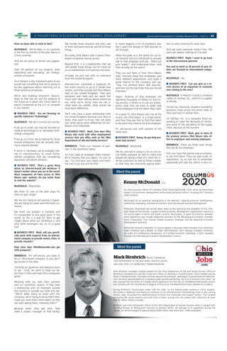 A ROUNDTABLE DISCUSSION ON ECONOMIC DEVELOPMENT                                                               Special advertising feature to Columbus Business First | 08.03.12 | 33


Have we been able to stick to that?            We handle those requests and take care          In some respects a lot of employers also              tion to who’s looking for work here.
                                               of them and send résumés and all of those       don’t want the deluge of 500 résumés to
McDONALD: We’ve been in six countries          things.                                         sift through.                                         And we want everyone using it too. We
in the ﬁrst six months of the year. We’re in                                                                                                         want job seekers looking at it as well.
China currently.                               But really, Ohio Means Jobs is about Ohio-      What this gives us is the ability for our lo-
                                               based companies having access.                  cal network and our individuals to actually           BUSINESS FIRST: Right. I want to go back
And we are going to remain very aggres-                                                        talk to that employer and ask: “What are              to the international question.
sive.                                          Beyond that, it is a relationship that we       your needs?” and understand them. And
                                               will handle those things, but it’s more on      then actually do the search.                          You said as much as 30 percent of your ef-
Over 30 percent of our projects, both          an as-needed basis and case-by-case basis.                                                            forts are focused on international compa-
expanding and relocating, are foreign-                                                         They can pull them in from Ohio Means                 nies.
owned companies.                               Actually, we just met with an individual        Jobs, interview these ﬁve candidates, give
                                               from the United Kingdom.                        them different assessments, and make a                McDONALD: Yes.
So it remains a very important piece of our                                                    good referral to the company and say:
puzzle and something that we’re going to       Monster.com submitted a proposal for                                                                  ■ BUSINESS FIRST: Can you give us a re-
                                                                                               “Hey, I’ve whittled down 400 résumés,
be very aggressive about--reaching out to      the entire country to go to a whole new                                                               cent success of an expansion or someone
                                                                                               and here are the top three that you should
those growing companies.                       system, and they actually bid Ohio Means                                                              new coming to the area?
                                                                                               interview.”
                                               Jobs to the United Kingdom. They sent
We’re also building long-term relation-        someone over here and we spent ﬁve                                                                    McDONALD: In Marion County a company
                                                                                               Again, thinking of that employer not
ships so that we can win the projects of       hours with them talking about where we                                                                called US Yachiyo, Inc., which is a supplier
                                                                                               spending thousands of dollars on that hir-
the future as a nation like China starts to    are, what we’re doing, how we use it,                                                                 to Honda.
                                                                                               ing process, it allows us to use our public-
export companies to the U.S. to compete        what were our pitfalls, what would we           sector tools that we have to really help
in our market.                                                                                                                                       Honda has, obviously, created a wonderful
                                               have done differently.                          those employers ﬁnd the talent they need.
                                                                                                                                                     economic base across the entire state of
■ BUSINESS FIRST: Are we focusing on           We’ll now have a great relationship with                                                              Ohio and here in central Ohio.
                                                                                               It’s a great ﬁt. Ohio Means Jobs has all the
speciﬁc industries? Technology?                the United Kingdom because once they’re         access, the information, in a single portal,
                                                                                                                                                     US Yachiyo, Inc. is a company that’s ex-
                                               done, they want to know how we grew             and then they use that to ﬁnd that talent
McDONALD: We do it country by country.                                                                                                               panding to meet the demands of Honda,
                                               and what we’ve done differently for em-         to do what they need to for that employer.
                                                                                                                                                     and some of the rebuilding of the supply
                                               ployers and individuals.
If we go to Israel, we may be focused on                                                                                                             chain, because of the tsunami.
                                                                                               It’s self-service and staff assisted at the
medical technology or on aerospace tech-       ■ BUSINESS FIRST: Mark, how does Ohio           same time.
nology companies.                                                                                                                                    ■ BUSINESS FIRST: Mark, give us more of
                                               Means Jobs work with other employment
                                                                                                                                                     the primary services Ohio Means Jobs of-
                                               services that you offer, such as the Ohio       ■ BUSINESS FIRST: Kenny, do you help pro-
If we go to China, we’re looking for those                                                                                                           fers to employers and existing employers.
                                               Department of Job and Family Services?          mote that service?
mature enterprises that are actually look-
ing to expand abroad.                                                                                                                                BIRNBRICH: There are three main things
                                               BIRNBRICH: That’s our network of part-          McDONALD: Absolutely.
                                                                                                                                                     that we do for employers.
                                               ners in the workforce arena.
If we’re in Germany, we’re probably talk-                                                      We do, and we’re using it a lot on our so-
ing to manufacturing, to small family-                                                                                                               First, you have the passive way an employ-
                                               So if you take an employer that’s interest-     cial media outreach as well to make sure
owned companies that are considering                                                                                                                 er can ﬁnd talent. They can post a job, no
                                               ed in moving into our region, it’s nice to      people are taking a look at it, both the in-
expansion into North America.                                                                                                                        registration, so no one has to remember
                                               say: “Go ﬁnd your own talent and here’s         ternal customers as well as those outside,
                                                                                                                                                     passwords and user IDs, which is very un-
                                               the tool to go use and do that.”                so that they are constantly paying atten-
■ BUSINESS FIRST: That’s a great thing
about an internet-based job database. It
doesn’t matter where you are in the world,                                                      Meet the panel:
these companies all have access to Ohio
Means Jobs’ website. Do you invite them
to visit the website?
                                                                                                        Kenny McDonald, CEO
McDONALD: Absolutely.
                                                                                                        As chief economic ofﬁcer of Columbus 2020, Kenny McDonald, CEcD, serves as the primary
We think it’s one of the best ways for                                                                  leader of all economic development and business attraction efforts, including the Columbus
them to gain insight.                                                                                   2020 initiative.

We are not trying to sell anyone a region.                                                              McDonald has an extensive background in site selection, regional economic development,
We are trying to create well-informed cus-                                                              community marketing, business recruitment and international business development.
tomers.
                                                                                                        Previously, McDonald had served seven years as the executive vice president of the Char-
We think our product is fantastic and                                                                   lotte Regional Partnership, a public-private economic development organization covering a
it’s comparable to any great place in the                                                               16-county region in North and South Carolina. McDonald’s 15 years of economic develop-
world. So this is a way for them to get                                                                 ment experience also include leadership positions at the Albuquerque Economic Develop-
                                                                                                        ment Corporation, Fluor Daniels Global Locations Strategies and the Savannah Economic
insight about what our workforce is and
                                                                                                        Development Authority.
who other employers are, so it’s a great
tool.                                                                                                   McDonald received a Bachelor of Science degree in Business Administration from Dickinson
                                                                                                        State University and a Master of Public Administration from Georgia Southern University.
■ BUSINESS FIRST: Mark, will you speciﬁ-                                                                He holds the professional designation of Certiﬁed Economic Developer, (CEcD) awarded
cally work with requests from an interna-                                                               through the International Economic Development Council.
tional company to provide names, titles, to
provide résumés?

How close does OhioMeansJobs.com get                                                             Meet the panel:
with prospects?

BIRNBRICH: For self-service, you have to
be an Ohio-based company or you don’t                                                        Mark Birnbrich, PROJECT MANAGER
get access to the data.                                                                      OHIO DEPARTMENT OF JOB AND FAMILY SERVICES (ODJFS)
                                                                                             AND OHIO OFFICE OF WORKFORCE TRANSFORMATION
Certainly our governor and everyone want
to say: “Look, we want to keep our tal-                                                      Mark Birnbrich manages multiple projects for the Ohio Department of Job and Family Service’s Ofﬁce of
ent here in Ohio and help Ohio companies                                                     Workforce Development and the Governor’s Ofﬁce of Workforce Transformation. Most notable among
grow.”                                                                                       these is OhioMeansJobs, the state’s premier resume and job bank, developed in partnership with Monster.
                                                                                             com. Birnbrich spearheaded this innovative public-private partnership, the ﬁrst of its kind in the nation. He
Working with our Jobs Ohio partners                                                          also oversaw the launching of a mobile phone application for the site, an OhioMeansVeteranJobs section
and our workforce system, if they have                                                       and worked with the Ohio Board of Regents to launch an OhioMeansInternships website for students.
a relationship with an employer outside
                                                                                             During Birnbrich’s 24-plus-year career with the state, he has helped guide numerous critical projects.
the country or outside our state and say:                                                    He started in Medicaid overseeing an overhaul of the reimbursement methodology used to pay nursing
“We’re really trying to work with this                                                       homes. Later, he guided the implementation of Ohio’s ﬁrst statewide child support system. This involved
company, we’re trying to bring them here,                                                    converting 88 county systems and more than a million records into one system with collections of more
could you send them some talent so they                                                      than $1 billion dollars annually.
can start seeing them, interview them?”
                                                                                             Birnbrich was chief information ofﬁcer of the Ohio Department of Human Services when it merged with
Because when they get here, they                                                             the Ohio Bureau of Employment Services to become ODJFS. He oversaw all IT operations during the
                                                                                             merger, an annual budget of approximately $500 million and more than 1,000 employees.
need a project manager at that facility.
 
