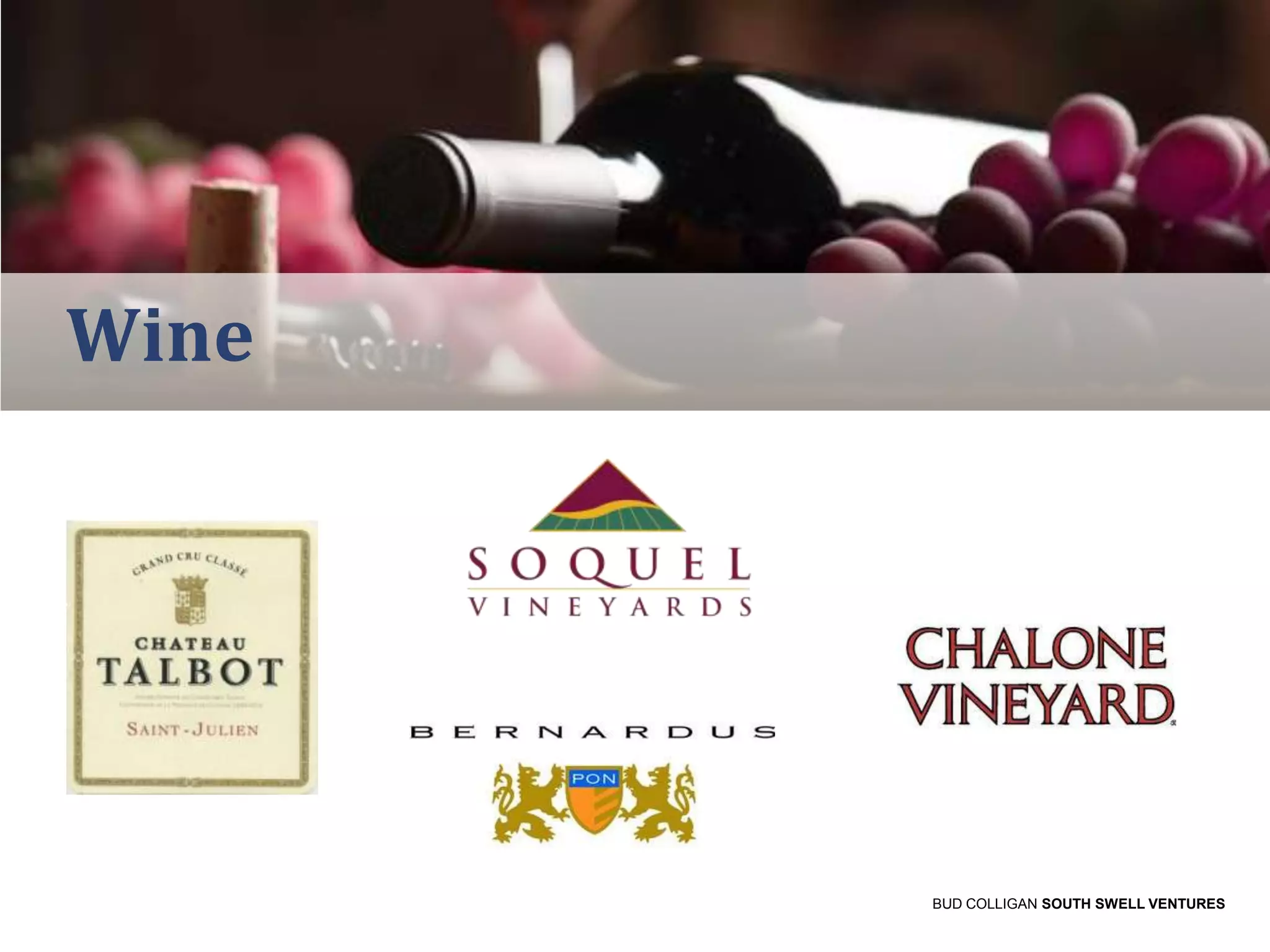 Wine

BUD COLLIGAN SOUTH SWELL VENTURES

 