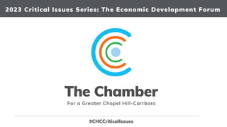 #CHCCriticalIssues
2023 Critical Issues Series: The Economic Development Forum
 