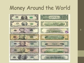 Money Around the World
slb
 