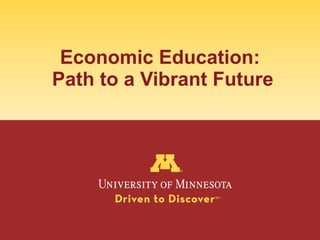 Economic Education:  Path to a Vibrant Future 
