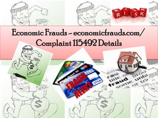 Economic Frauds - economicfrauds.com/
      Complaint 115492 Details
                   a
 