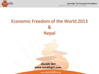 Economic Freedom of the World 2013
&
Nepal
-Surath Giri
www.surathgiri.com
 