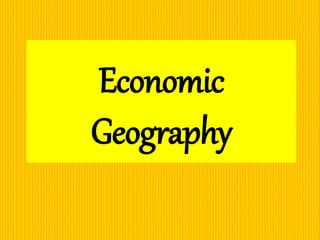 Economic
Geography
 