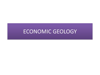 ECONOMIC GEOLOGY
 
