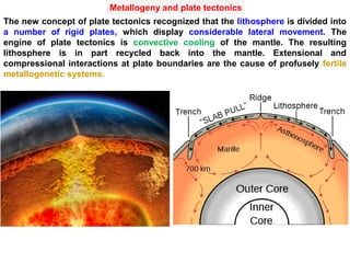 Economic geology - Metallogeny and plate tectonics