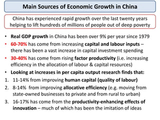Main Sources of Economic Growth in China
China has experienced rapid growth over the last twenty years
helping to lift hun...