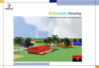 ECOnomicHousing Economic & Ecologic housing for Angola 