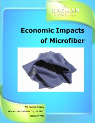 Economic Impacts
of Microfiber
The Ragman Company
4404 W 2100 S Salt Lake City, UT 84120
(801) 887-7247
 