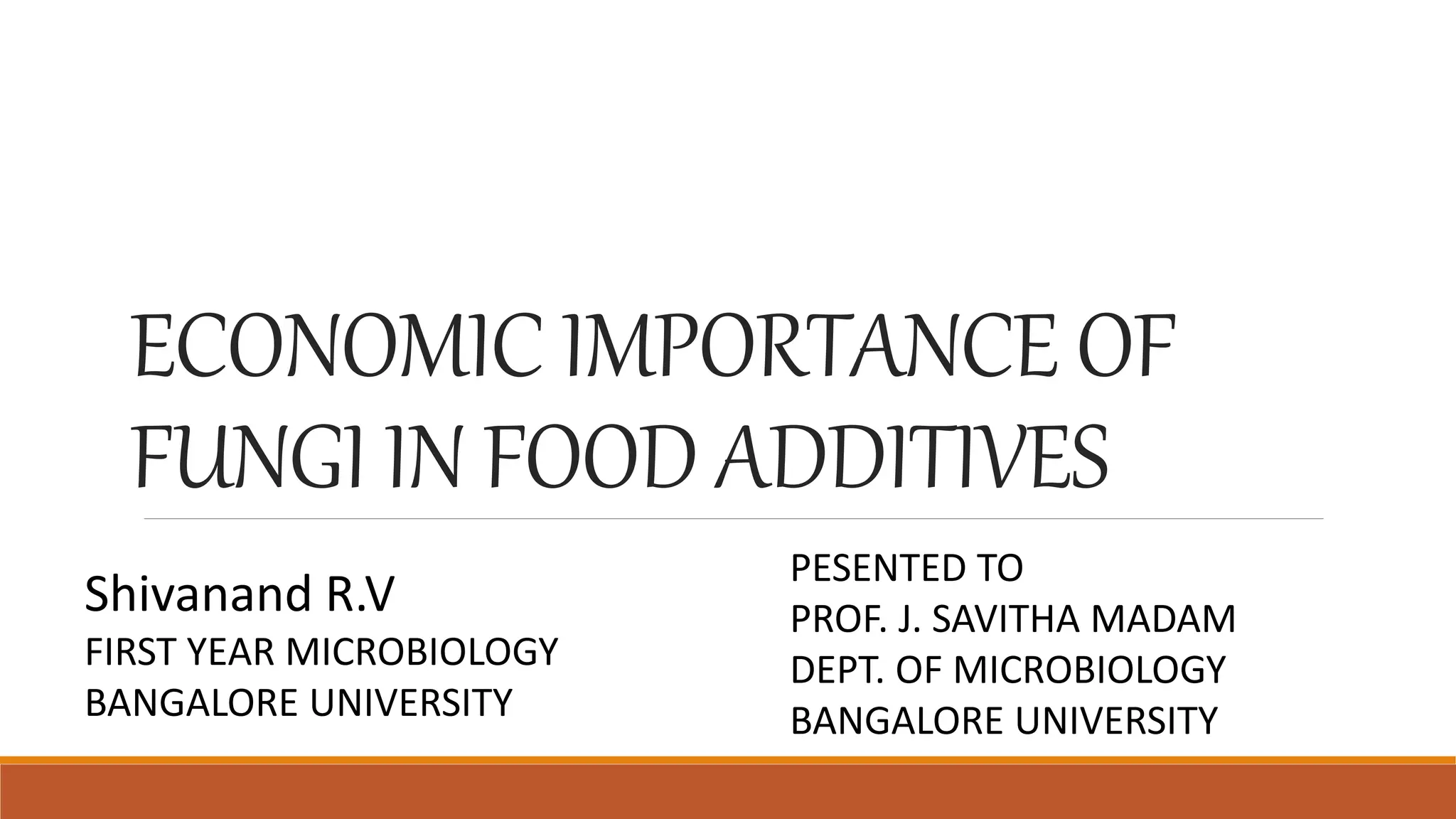 Economic Importance Of Fungi In Food Additives PPT