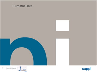 3 | Economic Indicators |
Eurostat Data
 
