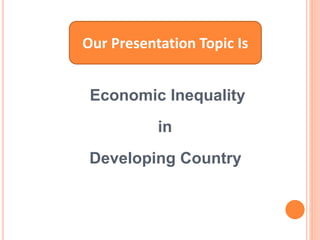 Economic Inequality In Developing Country Pptx