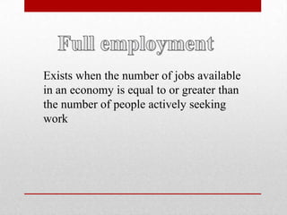 Full employment<br />Exists when the number of jobs available in an economy is equal to or greater than the number of peop...