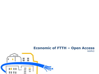 Economic of FTTH – Open Access
Adolfo©
 